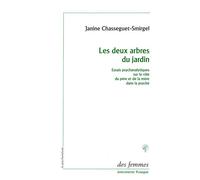 Les deux arbres du jardin Essais sur le rôle du père et de la mère dans la psyché - Janine Chasseguet-Smirgel - Des Femmes - Antoinette Fouque - broché - Essai
