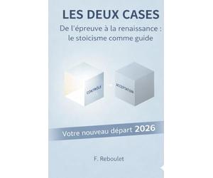 LES DEUX CASES: De l’épreuve à la renaissance : le stoïcisme comme guide