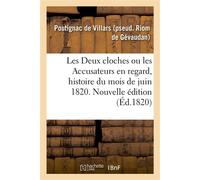 Les Deux cloches ou les Accusateurs en regard, histoire du mois de juin 1820. Nouvelle édition - Poutignac De Villars - Hachette Bnf - broché - Livre
