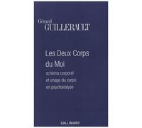 Gérard Guillerault – Les Deux Corps du Moi – Schéma corporel et image du corps en psychanalyse