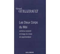 Les Deux Corps du Moi Gérard Guillerault (Auteur), Catherine Dolto (Editeur du volume)