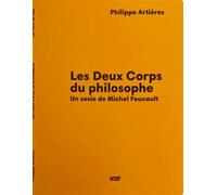 Les Deux Corps du philosophe Un sosie de Michel Foucault - Philippe Artières - Point Du Jour - broché - Essai