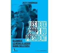Les Deux Corps du Président. Ou comment les médias se laissent séduire par le people - Juliette Charbonneaux - Les Petits Matins - broché - Essai