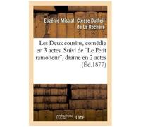 Les Deux Cousins, Comédie En 3 Actes. Suivi De Le Petit Ramoneur, Drame En 2 Actes