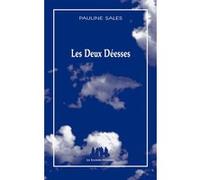 Les Deux Déesses Pauline Sales (Auteur)