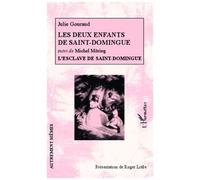 Les Deux Enfants De Saint-Domingue - Suivi De L'esclave De Saint-Domingue