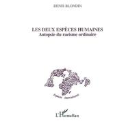Les Deux Espèces Humaines - Autopsie Du Racisme Ordinaire