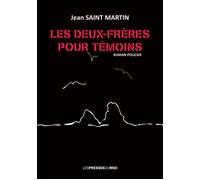 Les deux-freres pour temoins - Jean Saint-Martin - Presses Du Midi - broché - Roman