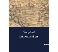 Les deux frères Une exploration des liens fraternels et des tensions sociales au XIXe siècle - George Sand - Culturea - broché - Roman