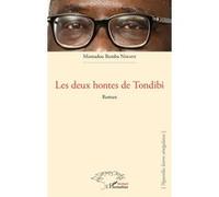 Les deux hontes de Tondibi. Roman - Mamadou Bamba Ndiaye - L'harmattan - broché - Roman