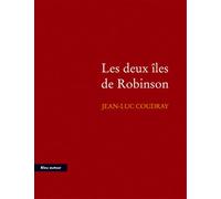 Les deux iles de robinson - Jean-Luc Coudray - Bleu Autour - broché - Roman