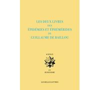 Les Deux Livres Des Épidémies Et Éphémérides De Guillaume De Baillou