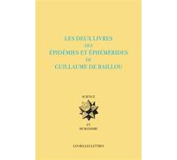 Les Deux livres des Épidémies et Éphémérides - Guillaume de Baillou - Belles Lettres - broché - Essai