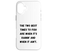 Les Deux Meilleurs Moments pour pêcher sont Quand il pleut et Quand il pleut Coque pour iPhone 16 Plus