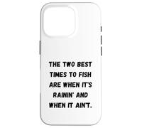 Les Deux Meilleurs Moments pour pêcher sont Quand il pleut et Quand il pleut Coque pour iPhone 16 Pro