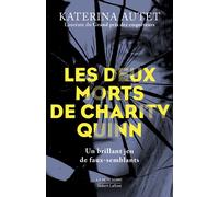 Les Deux morts de Charity Quinn - Katerina Autet - Robert Laffont - broché - Roman