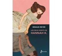 Les deux morts d'Hannah K Renaud Meyer (Auteur)