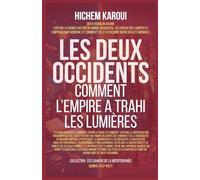 Les Deux Occidents: Comment L'Empire A Trahi Les Lumières