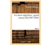 Les deux orphelines : grand roman. Tome 1 (Éd.1887-1889) Jean-Pierre Pagès (Auteur)