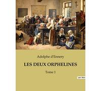 LES DEUX ORPHELINES: Tome 1