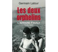 Les deux orphelins: L'affaire Finaly 1945-1953