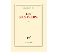 Les deux pigeons - Alexandre Postel - Gallimard - broché - Roman