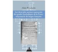 Les Deux Plus Anciens Manuscrits Des Grades Symboliques De La Franc-Maçonnerie De Langue Française
