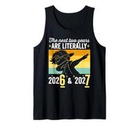 Les Deux prochaines années sont littéralement 6 7 Bonne année 2026 Débardeur