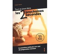 Les deux prochaines secondes - La première méthode non-psy de préparation mentale - Frédéric Mérelle - Solar - broché - Etude