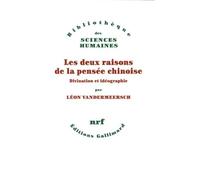 Les deux raisons de la pensée chinoise: Divination et idéographie