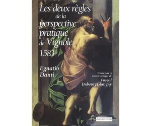 Les Deux règles de la perspective pratique de Vignole (1583) : Traduction et édition critique