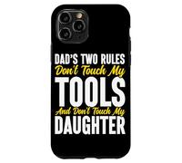 Les Deux règles de Papa : ne touchez Pas Mes Outils et ma Fille Coque pour iPhone 11 Pro