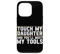 Les Deux règles de Papa : ne touchez Pas Mes Outils et ma Fille Coque pour iPhone 13 Pro