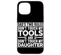 Les Deux règles de Papa : ne touchez Pas Mes Outils et ma Fille Coque pour iPhone 15
