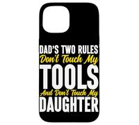 Les Deux règles de Papa : ne touchez Pas Mes Outils et ma Fille Coque pour iPhone 15
