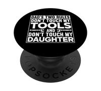 Les Deux règles de Papa : ne touchez Pas Mes Outils et ma Fille PopSockets PopGrip Adhésif