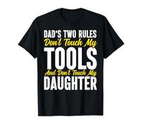 Les Deux règles de Papa : ne touchez Pas Mes Outils et ma Fille T-Shirt