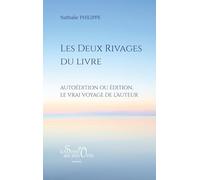 Les Deux rivages du livre: Autoédition ou édition, le vrai voyage de l'auteur
