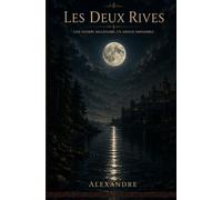 Les deux Rives: Une guerre millénaire, un amour impossible