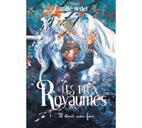 Les deux Royaumes: Tome 1 Il était une fois
