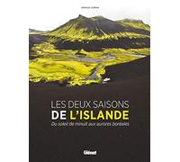 Arnaud Guérin – Les Deux Saisons de l'Islande – Du soleil de minuit aux aurores boréales – Glénat