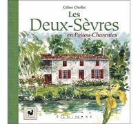 Les Deux-Sèvres - en Poitou-Charentes - Céline Bour - Equinoxe - relié - Guide
