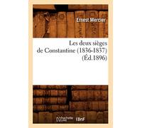 Les deux sièges de Constantine (1836-1837) (Éd.1896)