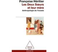 Les Deux Soeurs et leur mère: Anthropologie de l'inceste