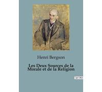 Les Deux Sources De La Morale Et De La Religion