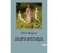 Les Deux Sources De La Morale Et De La Religion