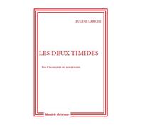 Les deux timides - Eugène Labiche - Librairie Theatrale - broché - Théâtre