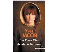 Les deux vies de Marie Salmon. Nouvelle édition Yves Jacob (Auteur)
