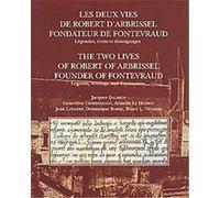 Les Deux Vies De Robert D'Arbrissel Fondateur De Fontevraud / The Two Lives of Robert of Arbrissel, Founder of Fontevraud, Disciplina Monastica Armelle, Le Huerou, Dominique Poirel, Genevieve Giordane