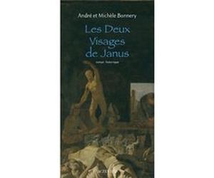 Les deux visages de Janus André Bonnery (Auteur), Michèle Bonnery (Auteur)
